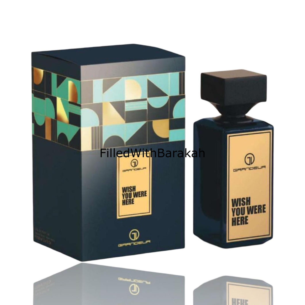 Wish You Were Here | Eau De Parfum 100ml | by Grandeur (Al Wataniah)